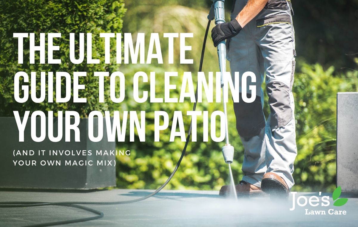 the ultimate guide to cleaning your patio